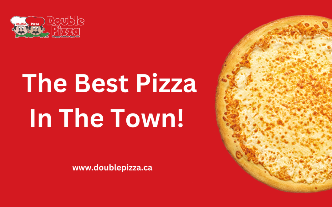 DOUBLE PIZZA – The Best Pizza In The Town!