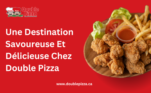 Les meilleures ailes de poulet à Montréal : une destination savoureuse et délicieuse chez Double Pizza