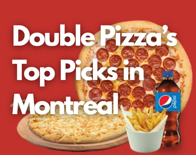 Best Takeout and Delivery for Pizza Montreal You’ll Love