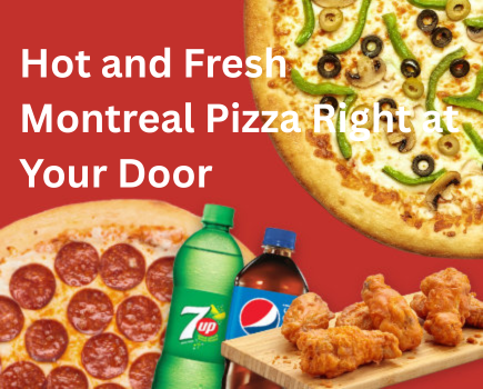 Hot and Fresh Montreal Pizza Right at Your Door