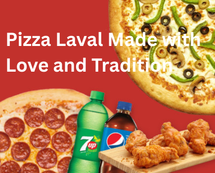 Pizza Laval Made with Love and Tradition
