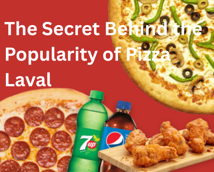 Pizza Laval Secrets Behind Its Popularity