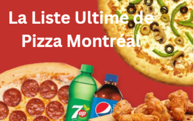 La Liste Ultime de Pizza Montréal