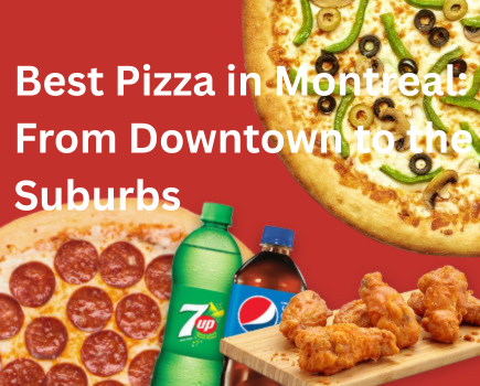 Best Pizza in Montreal: From Downtown to the Suburbs