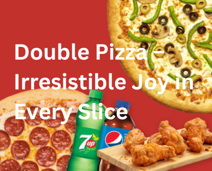 Double Pizza – Irresistible Joy in Every Slice