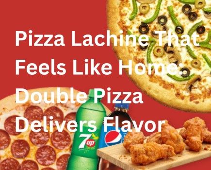 Pizza Lachine That Feels Like Home: Double Pizza Delivers Flavor