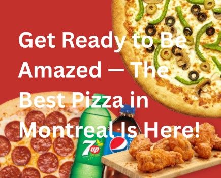 Get Ready to Be Amazed — The Best Pizza in Montreal Is Here!
