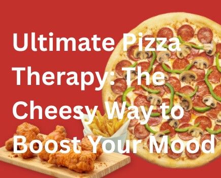 Ultimate Pizza Therapy: The Cheesy Way to Boost Your Mood