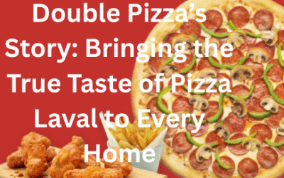 Double Pizza’s Story: Bringing the True Taste of Pizza Laval to Every Home