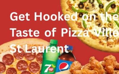 Get Hooked on the Taste of Pizza Ville St Laurent