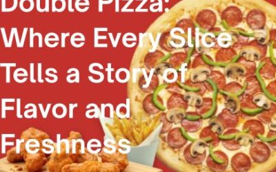 Double Pizza: Where Every Slice Tells a Story of Flavor and Freshness