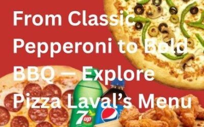 From Classic Pepperoni to Bold BBQ — Explore Pizza Laval’s Menu