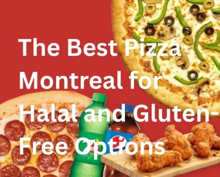 The Best Pizza Montreal for Halal and Gluten-Free Options