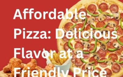 Affordable Pizza: Delicious Flavor at a Friendly Price